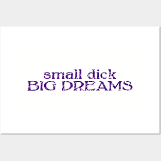 small dick big dreams dark purple Posters and Art